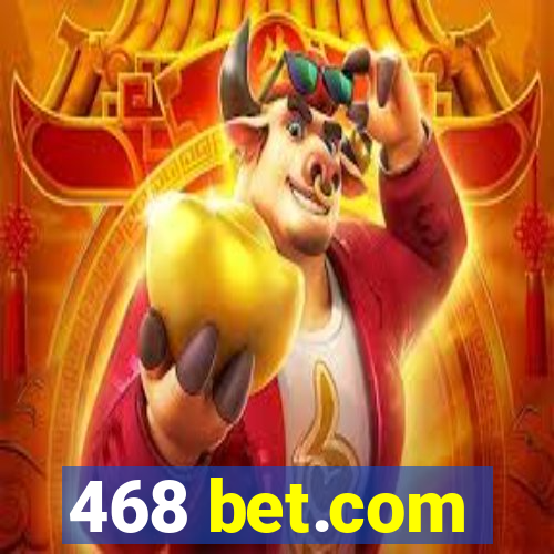 468 bet.com